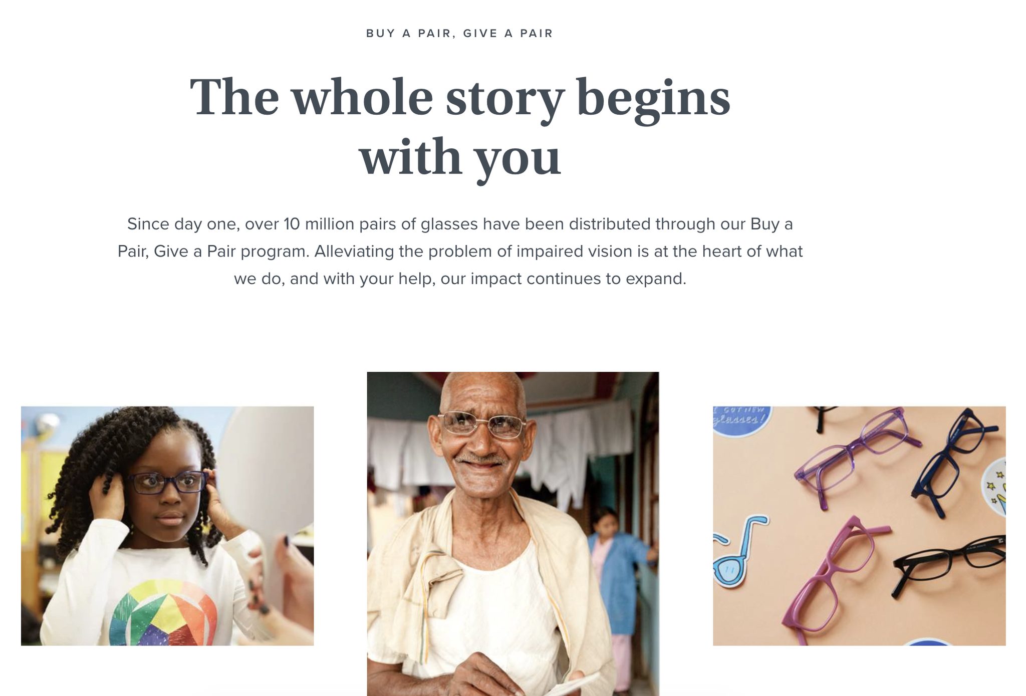 Warby Parker ‘Buy a Pair, Give a Pair’ campaign graphic. Text reads ‘The whole story begins with you. Since day one, over 10 million pairs of glasses have been distributed through our Buy a Pair, Give a Pair program.’ Below are three photos: a young girl adjusting new glasses, an older man smiling while wearing glasses, and a flat lay of colorful eyeglass frames on a table with stickers.