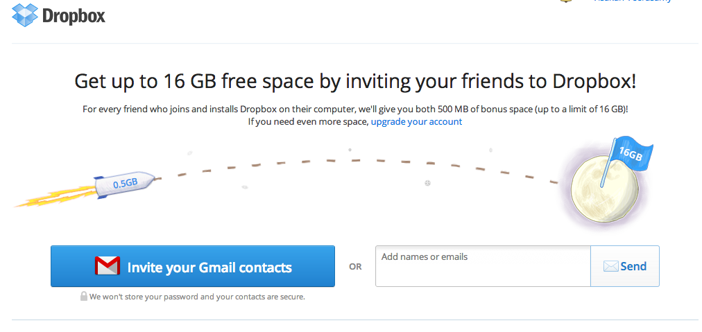 Best referral programs: Dropbox had a famous referral program when it first launched that offered free storage to users for every successful referral. 